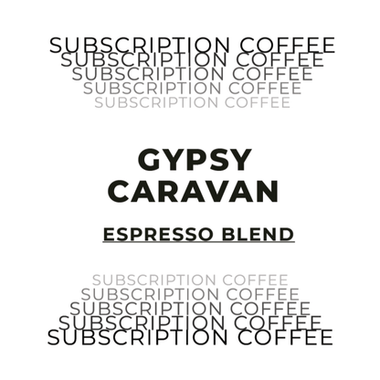 Gypsy Caravan Subscription - Liberty Coffee