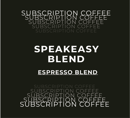 Speakeasy Blend Subscription - Liberty Coffee