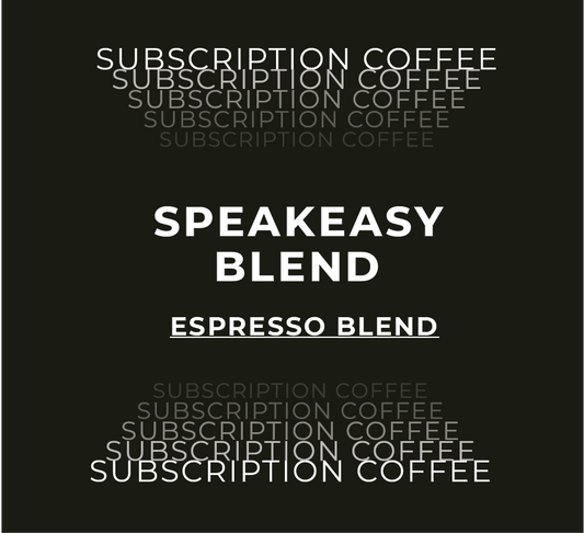 Speakeasy Blend Subscription - Liberty Coffee